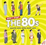 DON'T STOP! The 80s MOVIE HITS NON-STOP MIX