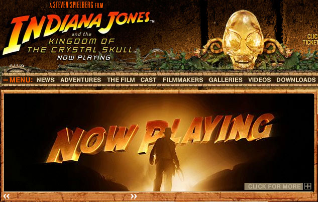 『Indiana Jones and the Kingdom of the Crystal Skull』NOW PLAYING
